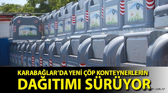 Karabağlar’da yeni çöp konteynerlerin dağıtımı sürüyor