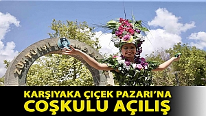 Karşıyaka Çiçek Pazarı’na coşkulu açılış