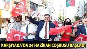 Karşıyaka’da 24 Haziran coşkusu başladı