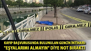 Kayıp başvurusunda bulunulan gencin intiharı: