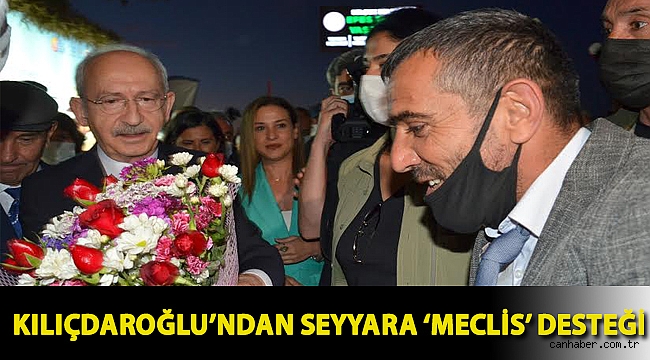 Kılıçdaroğlu’ndan seyyara ‘Meclis’ desteği