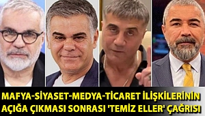 Mafya-siyaset-medya-ticaret ilişkilerinin açığa çıkması sonrası 'temiz eller' çağrısı