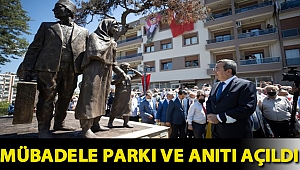Mübadele Parkı ve Anıtı açıldı