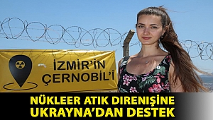 Nükleer atık direnişine Ukrayna’dan destek