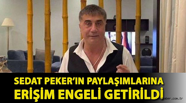 Sedat Peker’in paylaşımlarına erişim engeli getirildi