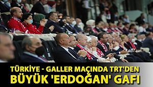 Türkiye - Galler maçında TRT'den büyük 'Erdoğan' gafı