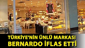 Türkiye'nin ünlü markası Bernardo iflas etti