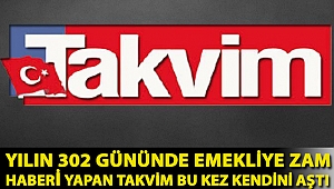 Yılın 302 gününde emekliye zam haberi yapan Takvim bu kez kendini aştı