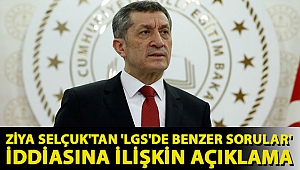 Ziya Selçuk'tan 'LGS'de benzer sorular' iddiasına ilişkin açıklama