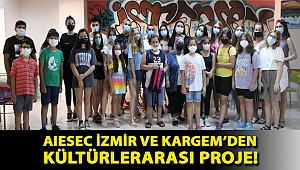 AIESEC İzmir ve KARGEM’den kültürlerarası proje!