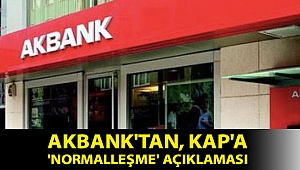 Akbank'tan, KAP'a 'normalleşme' açıklaması