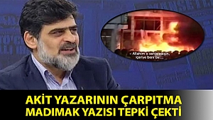 Akit yazarının çarpıtma Madımak yazısı tepki çekti: Aziz Nesin ve CHP'yi suçladı