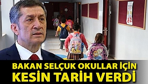 Bakan Selçuk okullar için kesin tarih verdi