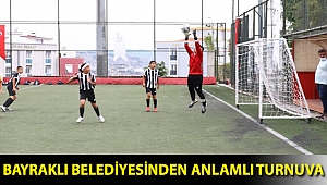 BAYRAKLI BELEDİYESİNDEN ANLAMLI TURNUVA