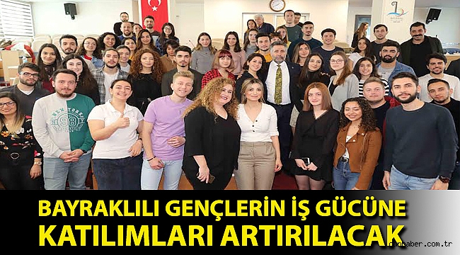 BAYRAKLILI GENÇLERİN İŞ GÜCÜNE KATILIMLARI ARTIRILACAK