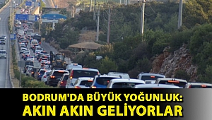 Bodrum'da büyük yoğunluk: Akın akın geliyorlar