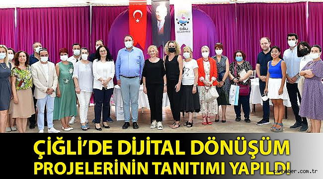Çiğli’de Dijital Dönüşüm Projelerinin Tanıtımı Yapıldı
