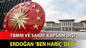 Cumhurbaşkanlığı tasarruf genelgesinde Saray ve TBMM kapsam dışı bırakıldı: Yine halk tasarruf edecek