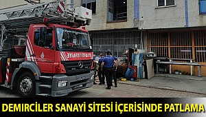 Demirciler Sanayi Sitesi içerisinde patlama