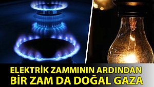 Elektrik zammının ardından bir zam da doğal gaza