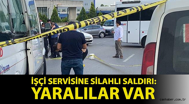 İşçi servisine silahlı saldırı: Yaralılar var