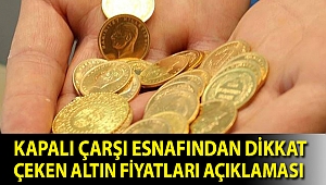 Kapalı çarşı esnafından dikkat çeken altın fiyatları açıklaması