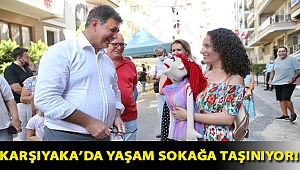 Karşıyaka’da yaşam sokağa taşınıyor!