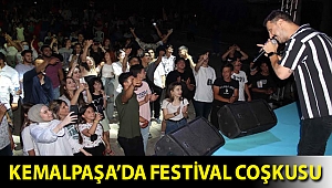 KEMALPAŞA’DA FESTİVAL COŞKUSU