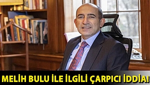 Melih Bulu ile ilgili çarpıcı iddia!