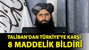 Taliban'dan Türkiye'ye karşı 8 maddelik bildiri