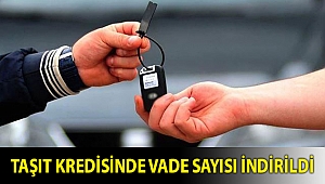 Taşıt kredisinde vade sayısı indirildi