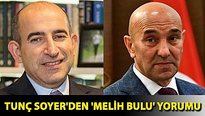 Tunç Soyer'den 'Melih Bulu' yorumu