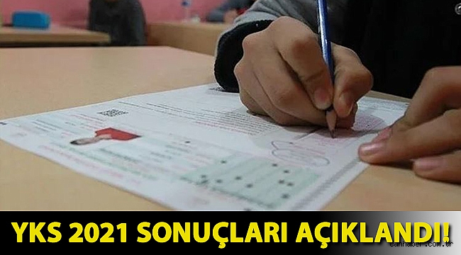 YKS 2021 sonuçları açıklandı!