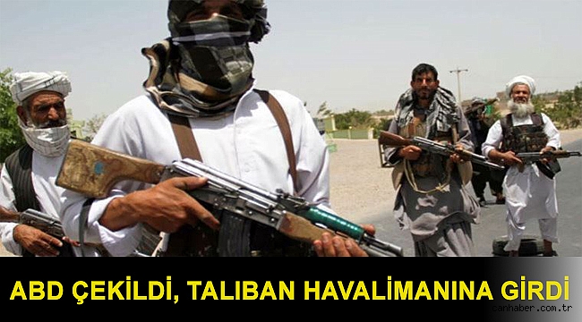 ABD çekildi, Taliban havalimanına girdi