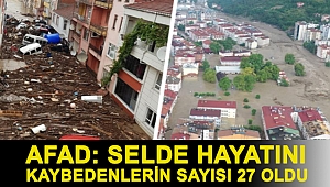 AFAD: Selde hayatını kaybedenlerin sayısı 27 oldu