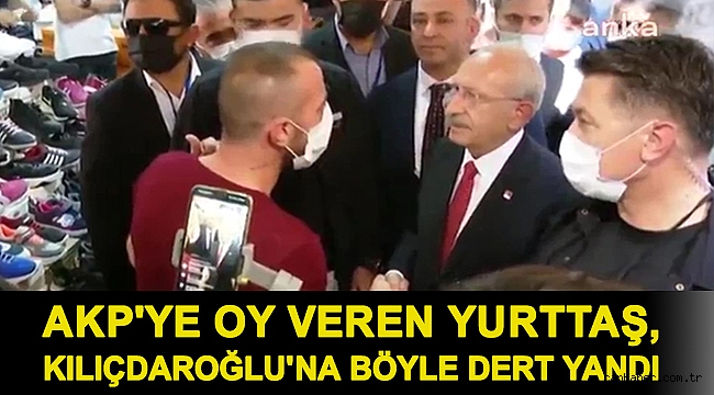 AKP'ye oy veren yurttaş, Kılıçdaroğlu'na böyle dert yandı