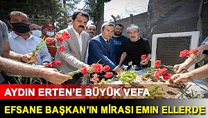 AYDIN ERTEN’E BÜYÜK VEFA