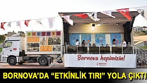 Bornova’da “Etkinlik Tırı” yola çıktı