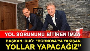 Bornova’da yol sorununu bitiren imza