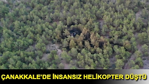 Çanakkale'de insansız helikopter düştü
