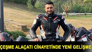 Çeşme Alaçatı cinayetinde yeni gelişme