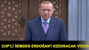 CHP'li Tuncay Özkan'dan Erdoğan'ı kızdıracak video