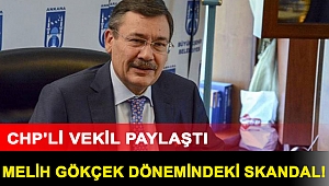 CHP'li vekil, Melih Gökçek'in başkanlığı döneminde yaptığı 'skandalı' anlattı