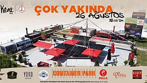 Container Park 26 Ağustos’ta Açılıyor