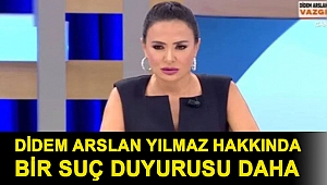 Didem Arslan Yılmaz hakkında bir suç duyurusu daha