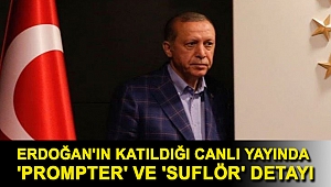 Erdoğan'ın katıldığı canlı yayında 'prompter' ve 'suflör' detayı