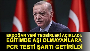 Erdoğan yeni tedbirleri açıkladı: Eğitimde aşı olmayanlara PCR testi şartı getirildi