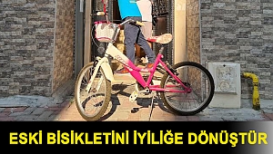 Eski bisikletini iyiliğe dönüştür