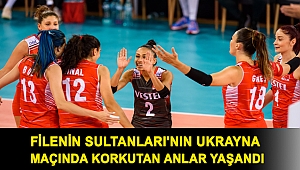 Filenin Sultanları'nın Ukrayna maçında korkutan anlar yaşandı