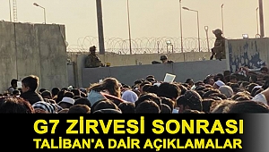 G7 zirvesi sonrası Taliban'a dair açıklamalar